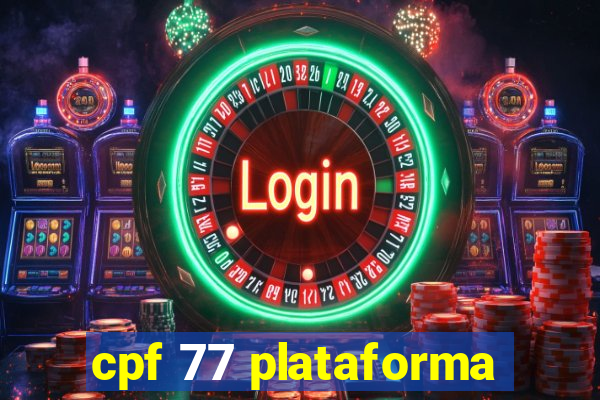 cpf 77 plataforma